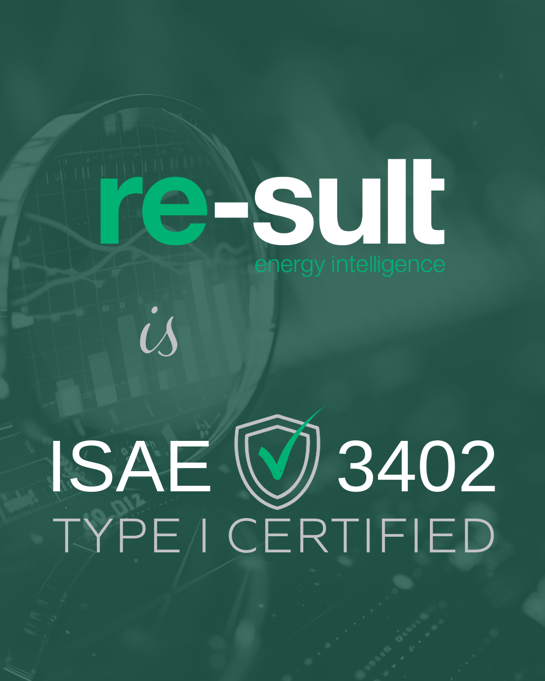 re-sult is ISAE 3402 Type I certified